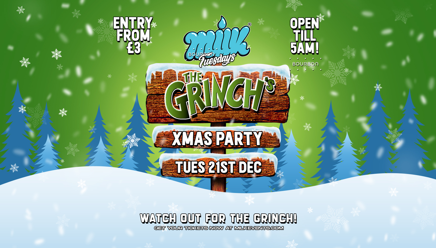 MILK TUESDAYS | THE GRINCH’S XMAS PARTY | 5AM LICENSE | BOURBON | 21st DECEMBER