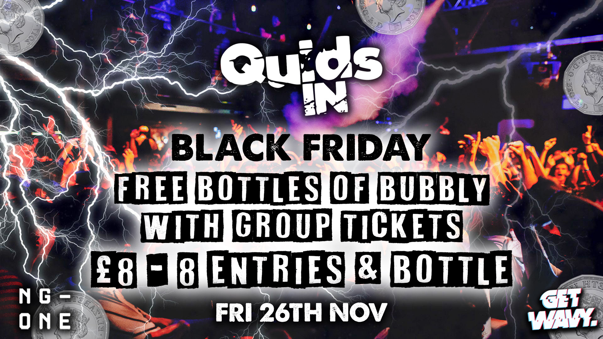 Quids In | Black Friday – FREE BOTTLES WITH GROUP TICKETS [£1 Entry & £1 Drinks]
