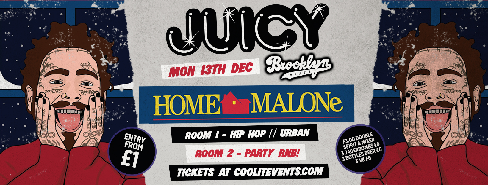 JUICY Mondays : Home Malone – Xmas Send Off