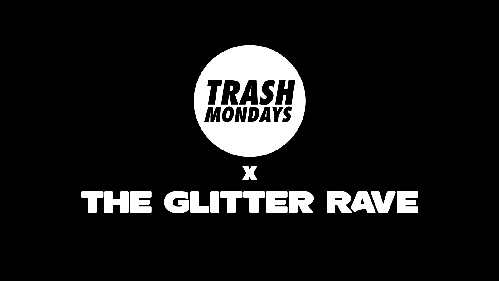 TRASH Mondays x Glitter Rave