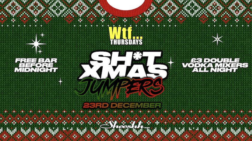 WTF FREE BAR before midnight 23.12.2021 SH*T CHRISTMAS JUMPERS 🎅🏻 at