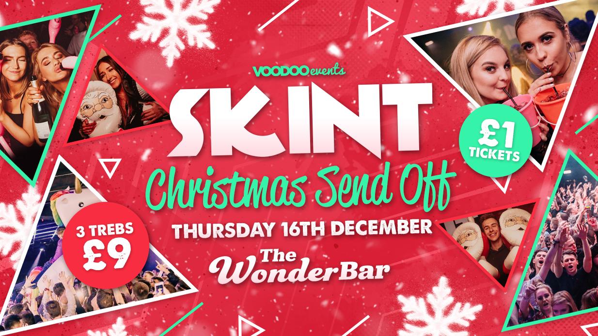 Skint  |  Christmas Send Off 🎄  |  The Wonderbar  |  £1 Tickets!!