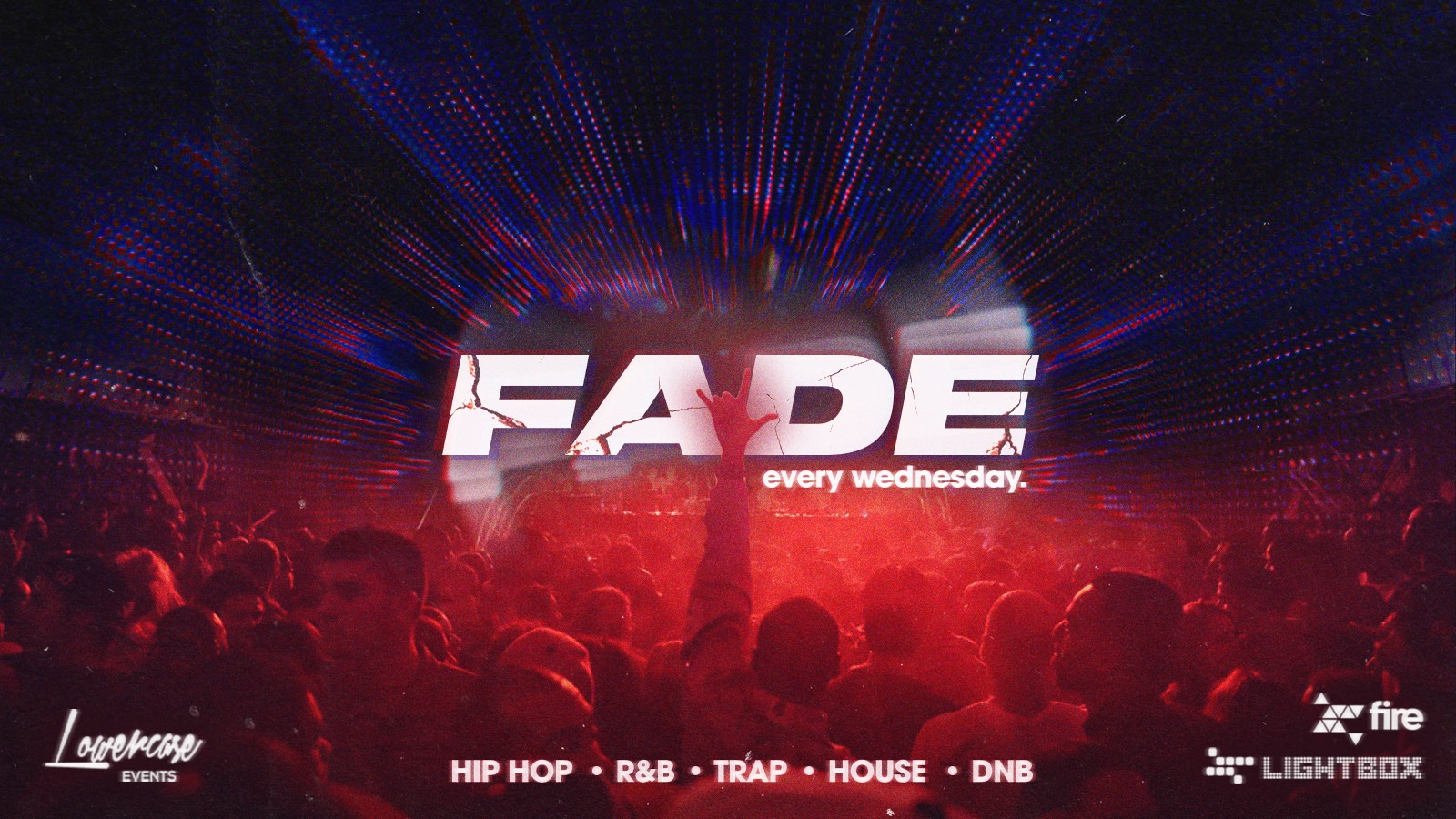 CANCELLED] Fade Every Wednesday @ Fire & Lightbox London - 22/12/2021 at  Lightbox, London on 22nd Dec 2021 | Fatsoma