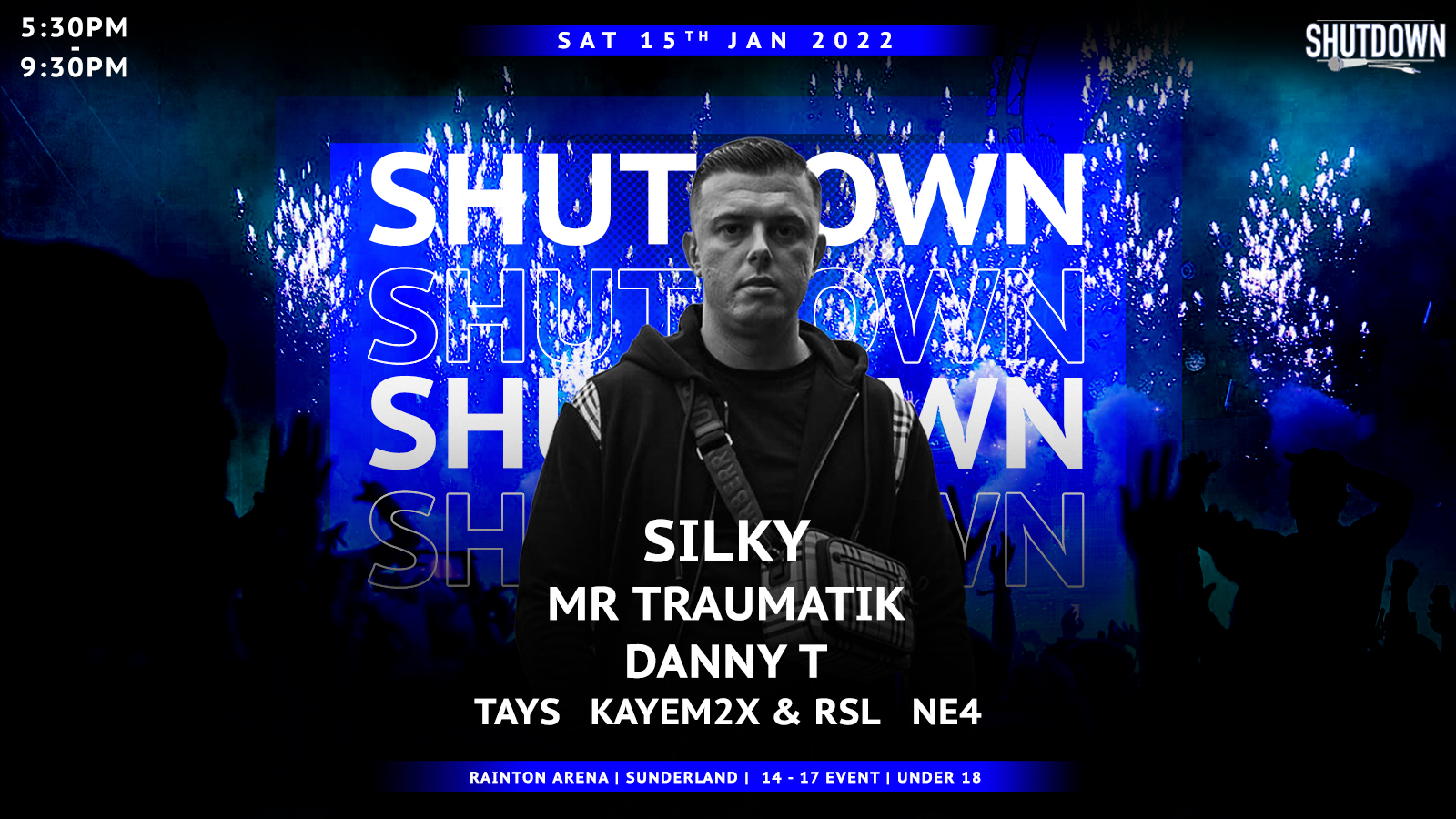 Shutdown Sunderland – Silky//Mr Traumatik//Danny T//Tays//Kayem2x & RSL//NE4