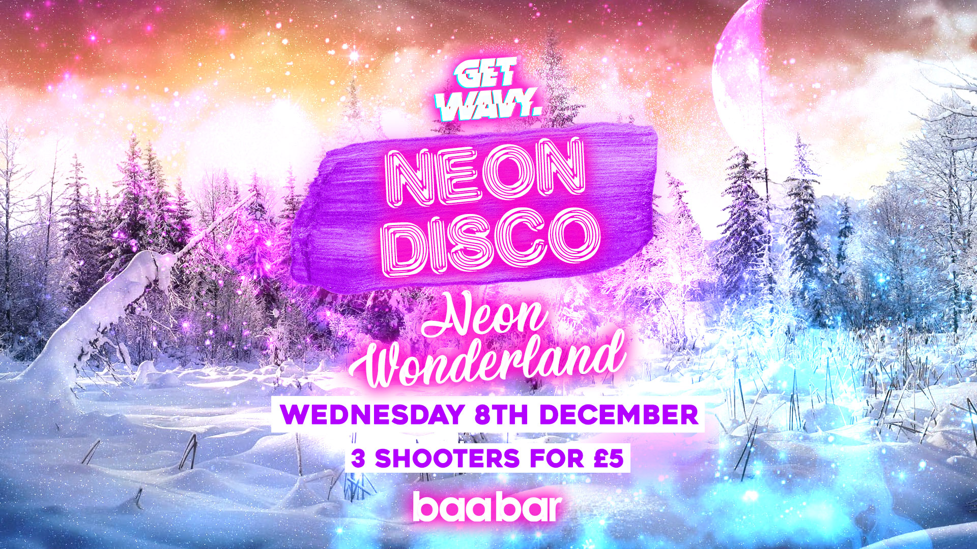 Neon Disco – Neon Wonderland | Baa Bar [3 Shooters for £5] [£1 Tickets]