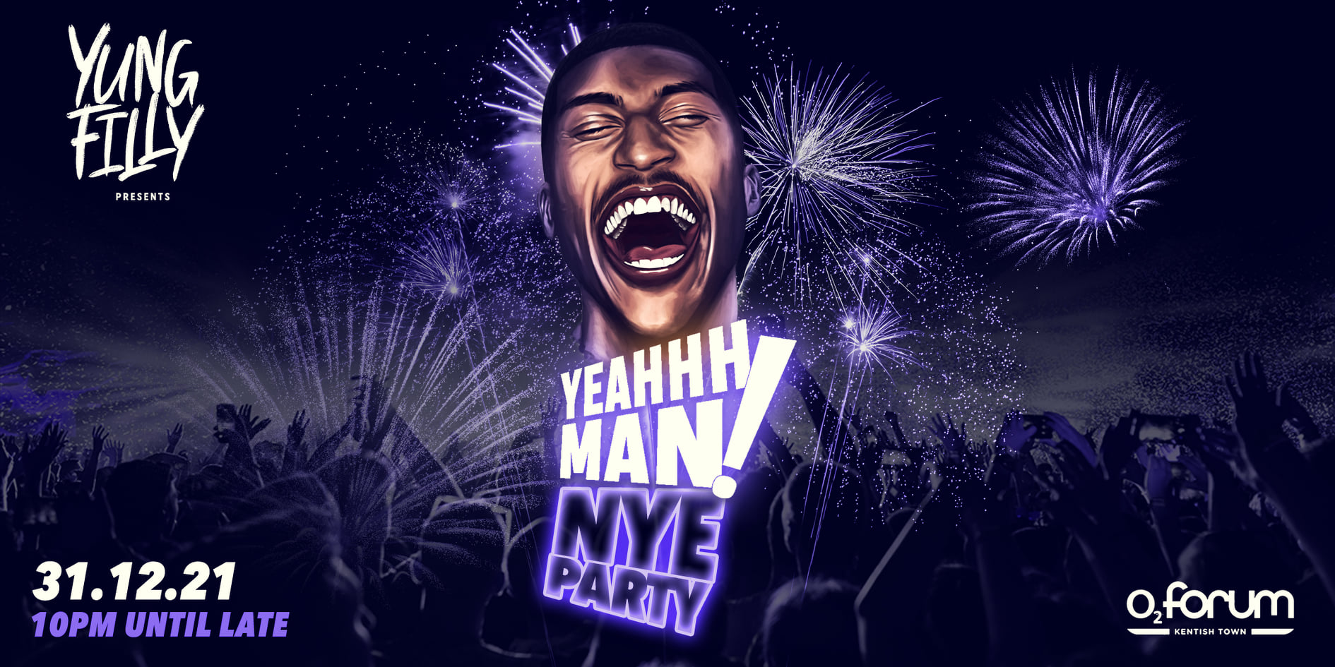 Yung Filly Presents: YEAHHH MAN NEW YEARS EVE 🎉 – o2 Forum Kentish Town | Tickets Out Now!