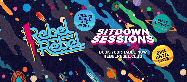 Rebel Rebel / The Sit Down Sessions are BACK