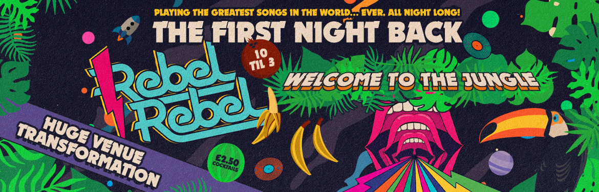 Rebel Rebel – Welcome to the Jungle – The Official First Night Back