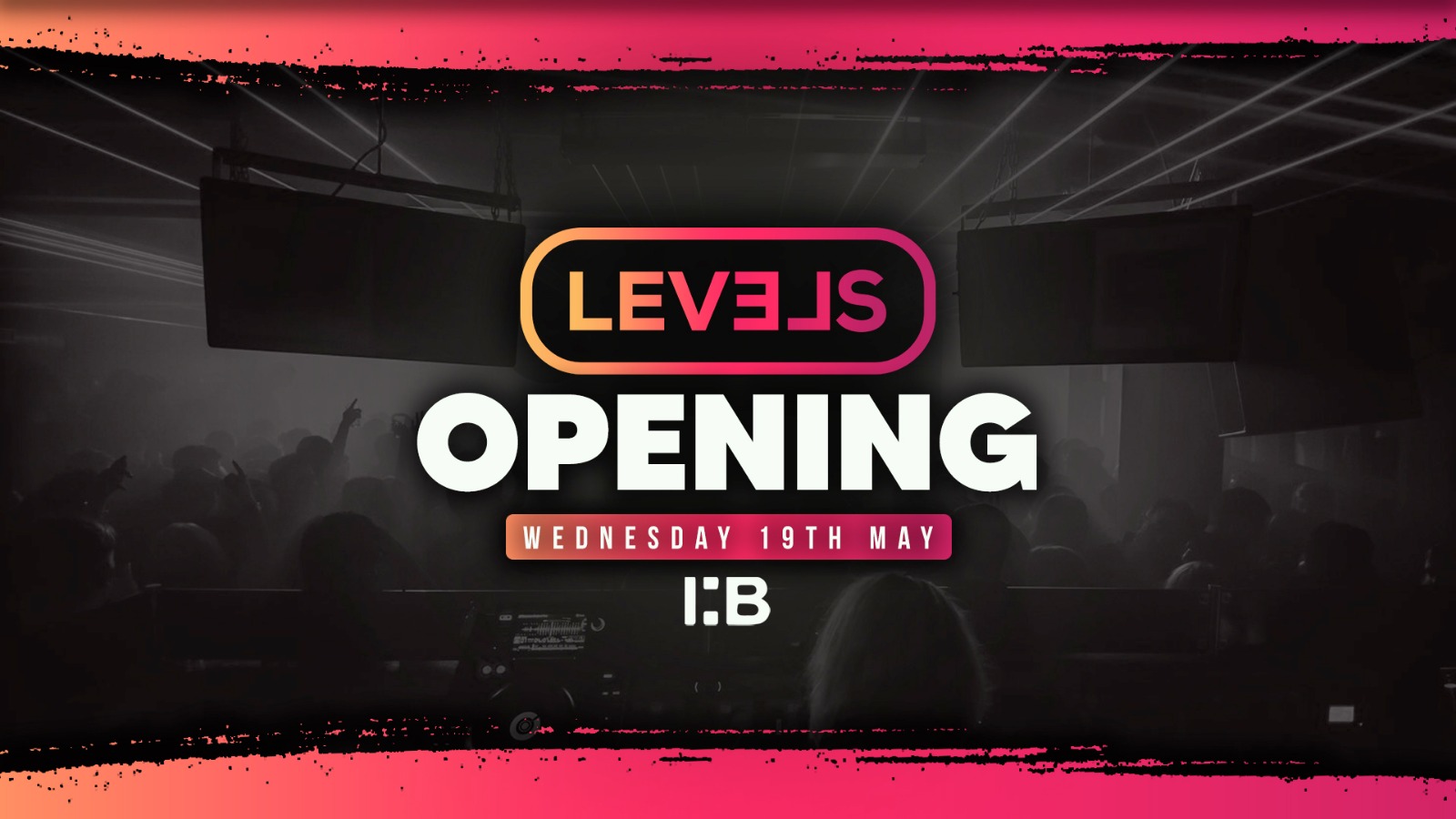 LEVELS | OPENING