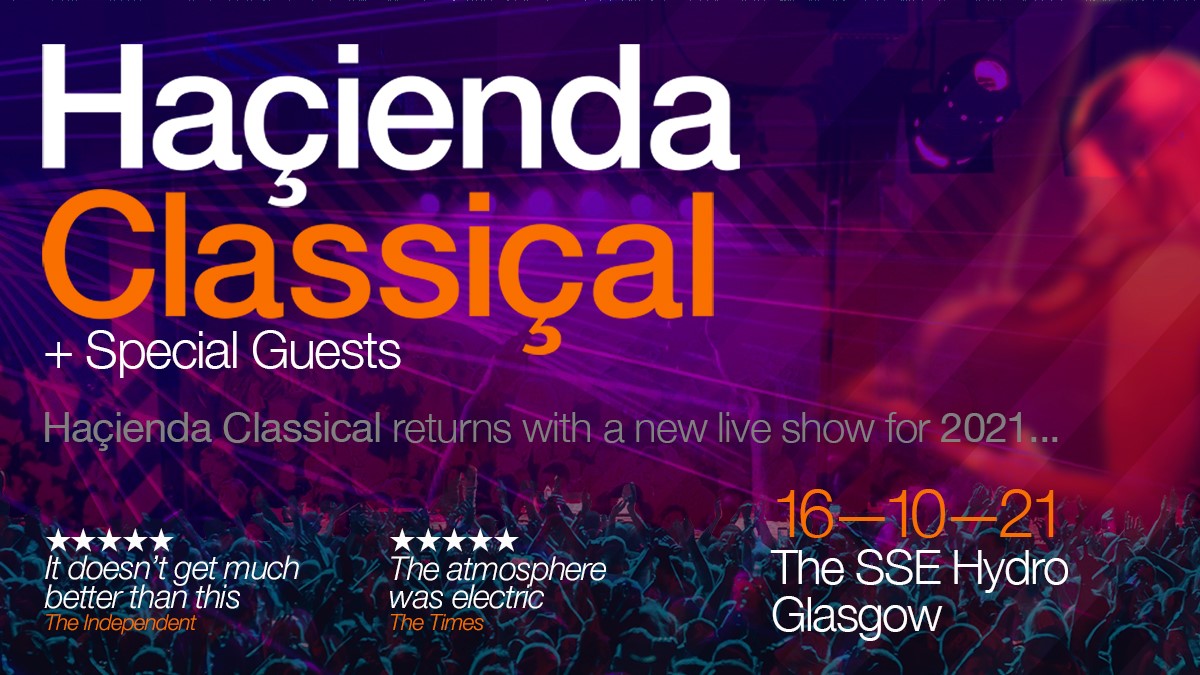 HAÇIENDA CLASSICAL – HYDRO GLASGOW