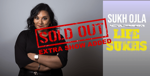 Sukh Ojla : Life Sukhs – Leicester ** SOLD OUT – Extra Show Added 17/02/22 Or Join Waiting List **