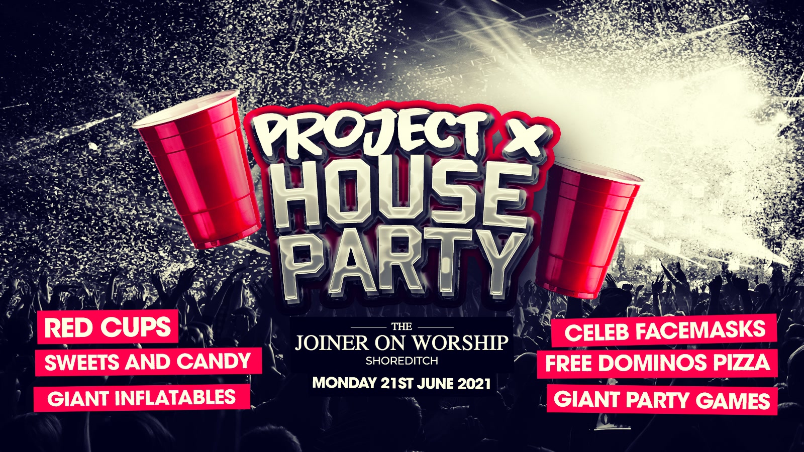 End Of Lockdown Project X House Party In Shoreditch At The Joiner On Worship London On 29th Aug 21 Fatsoma