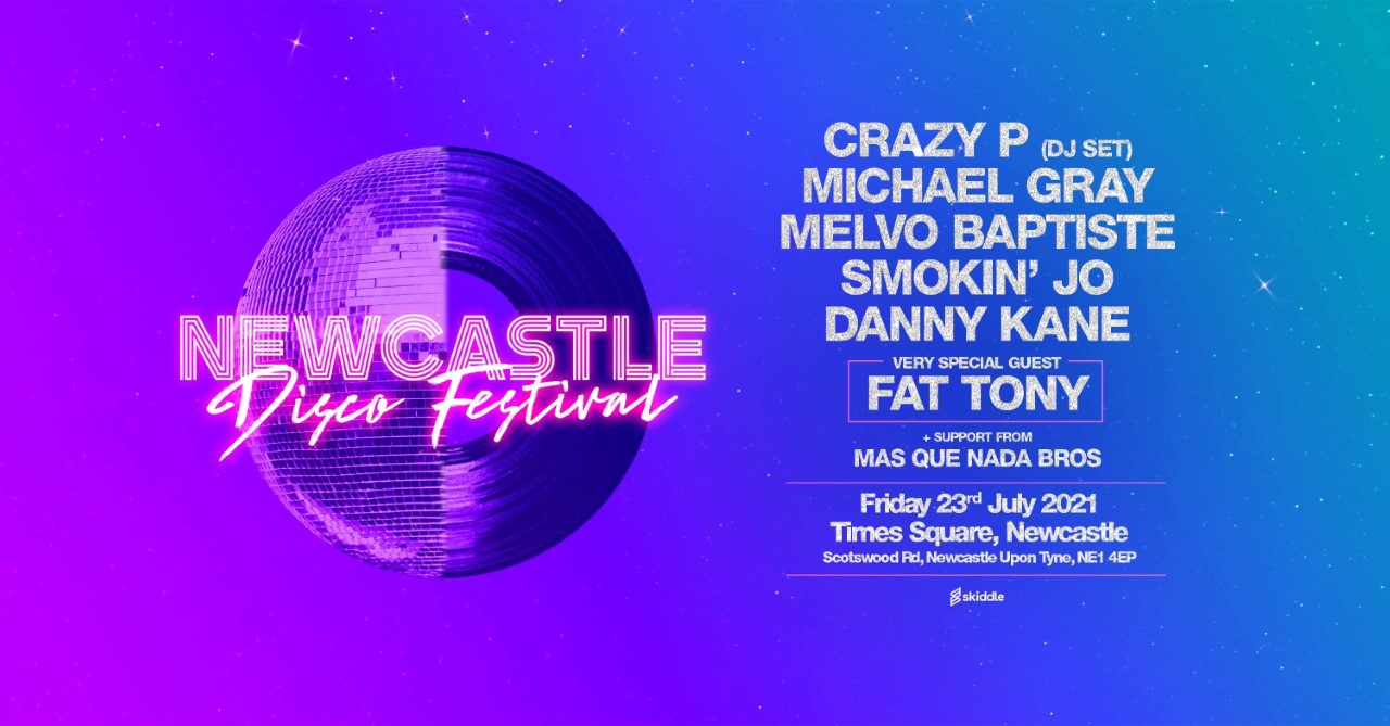 Newcastle Disco Festival – Crazy P (dj) / Michael Grey / Melvo Baptiste / Smokin Jo / Fat Tony – Times Square