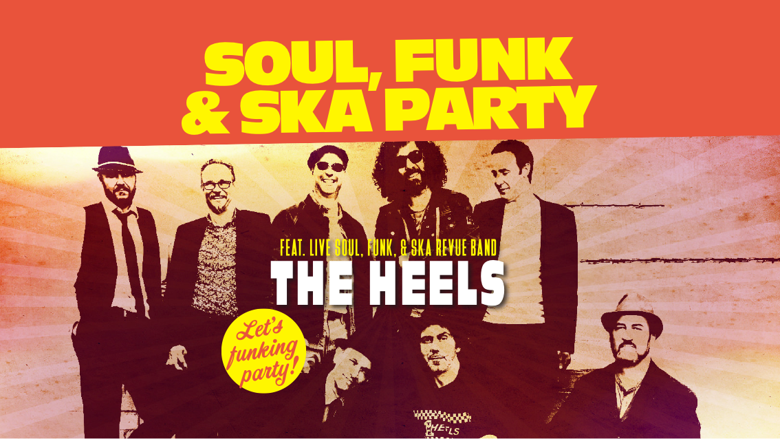 SOUL, FUNK & SKA PARTY (FREE TICKETS!!!)  feat. The Heels with support from The Social Ignition Duo