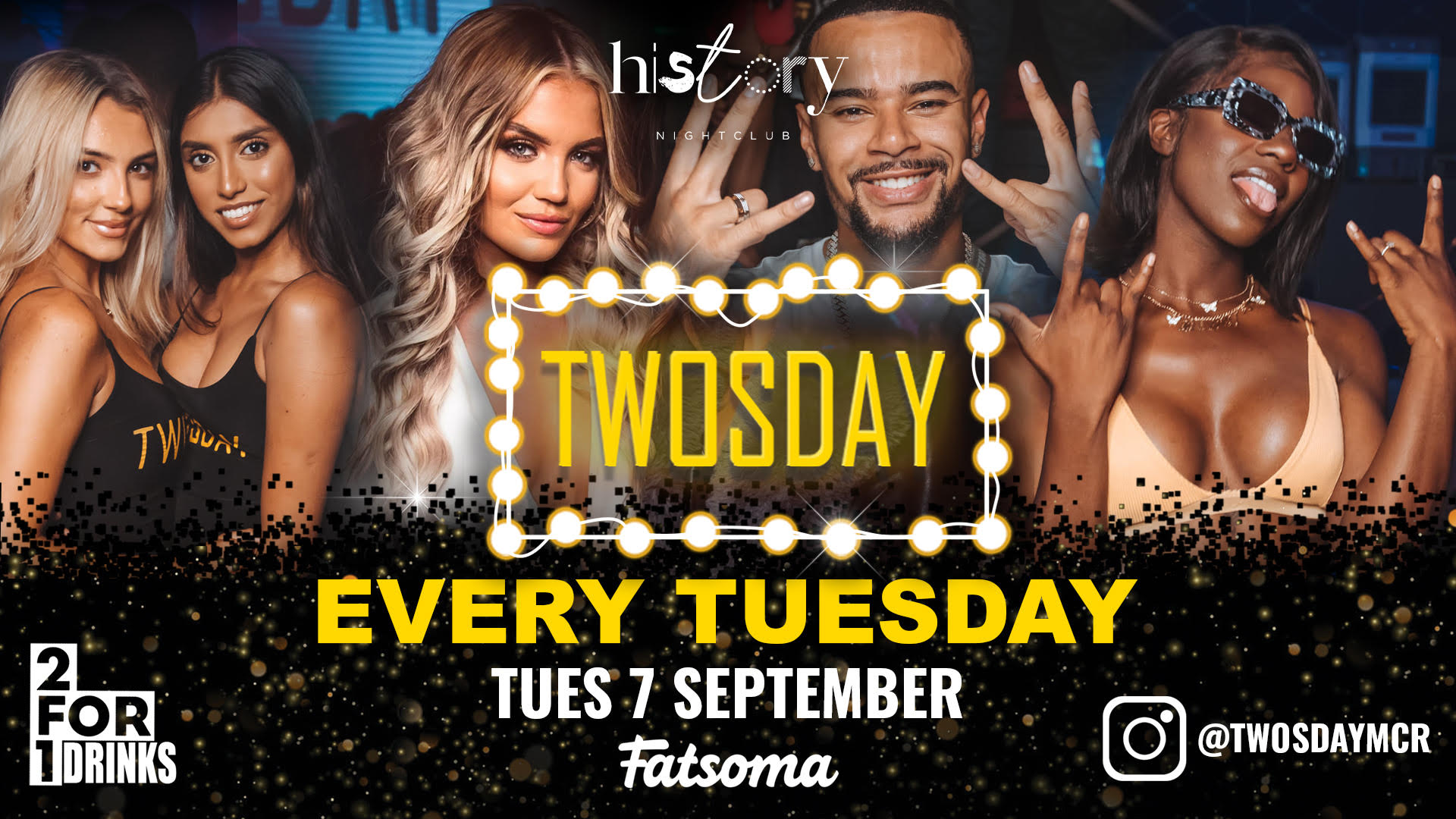 TWOSDAY AT HISTORY 🤩 2-4-1 DRINKS Manchester’s Biggest Tuesday 2 Years Running !! FINAL 50 TICKETS !!