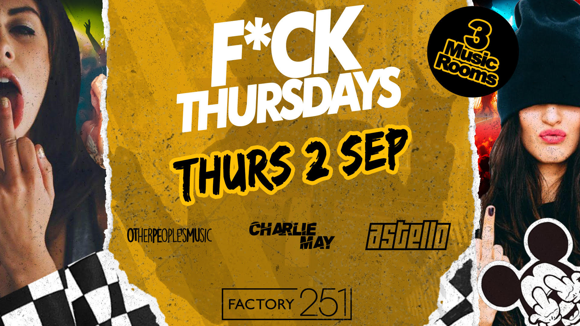F*CK THURSDAYS 🤩  £2 Drinks ALL NIGHT !! Manchester’s BIGGEST Thursday !!  FINAL 50 TICKETS !!