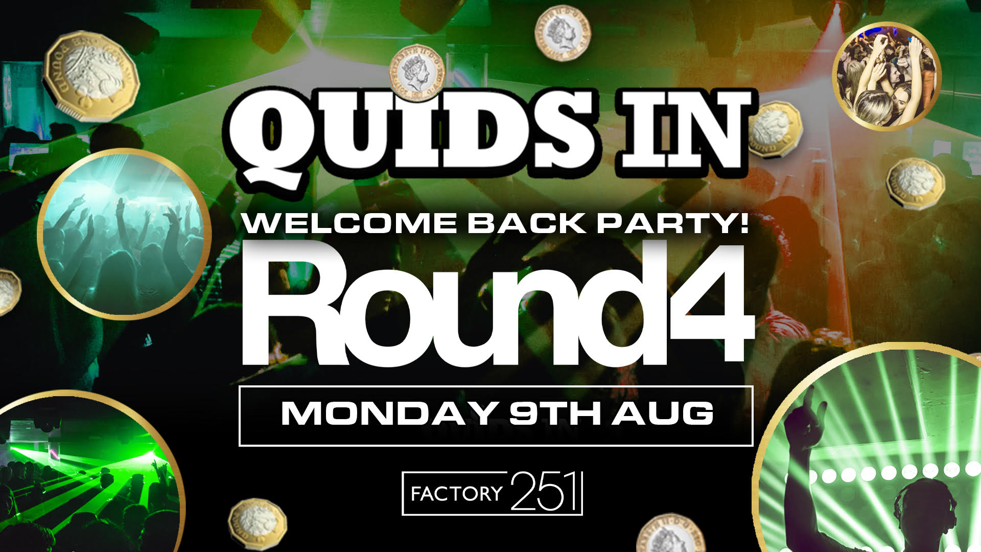 QUIDS IN Mondays – Welcome Back ROUND 4 !! FINAL 50 TICKETS ! Manchester’s BIGGEST Weekly Monday