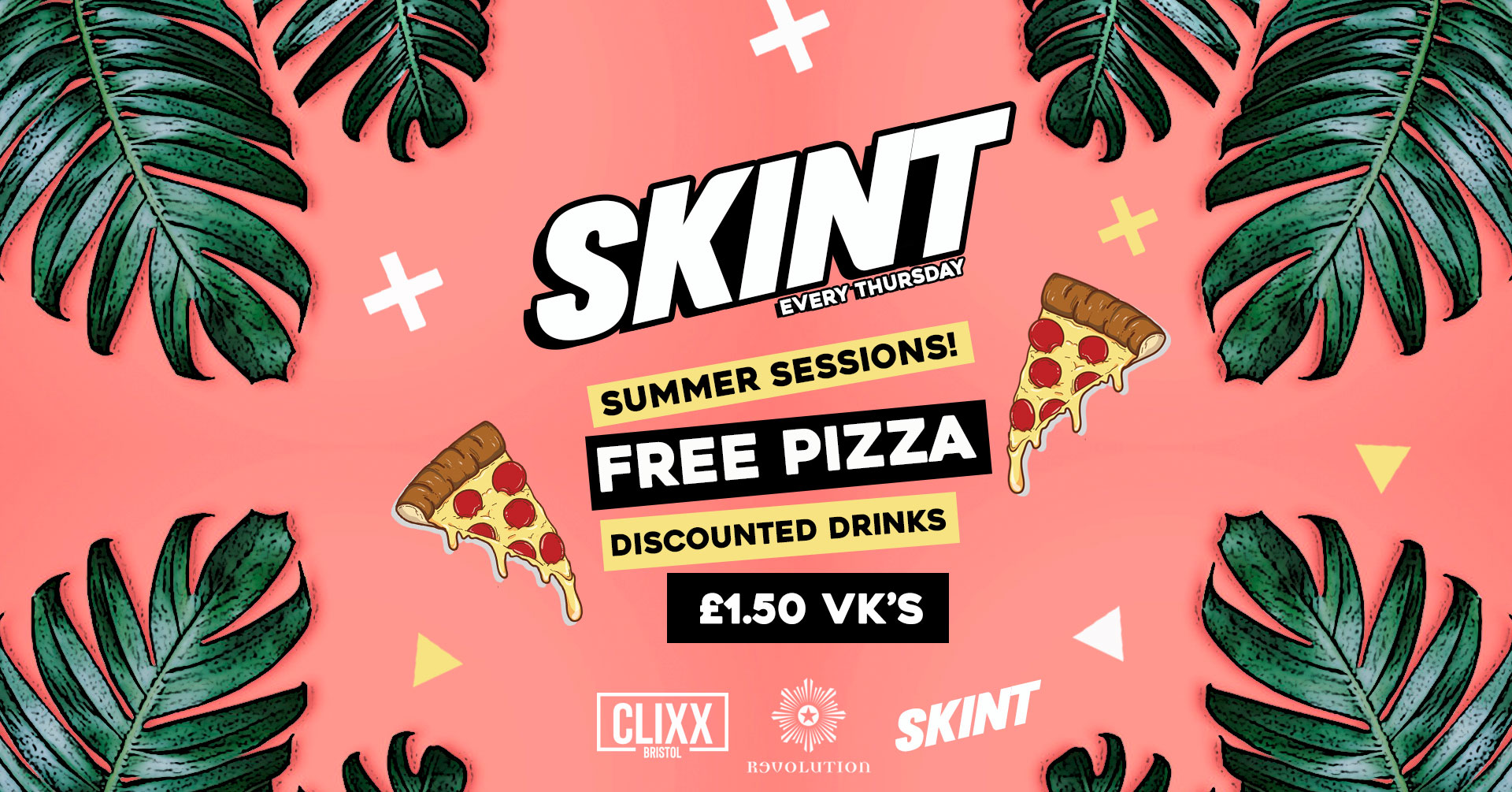 SKINT | Bristol’s No 1 weekly sesh! | £2 Tickets + FREE Shot – FREE PIZZA + £1.50 VK’s  //