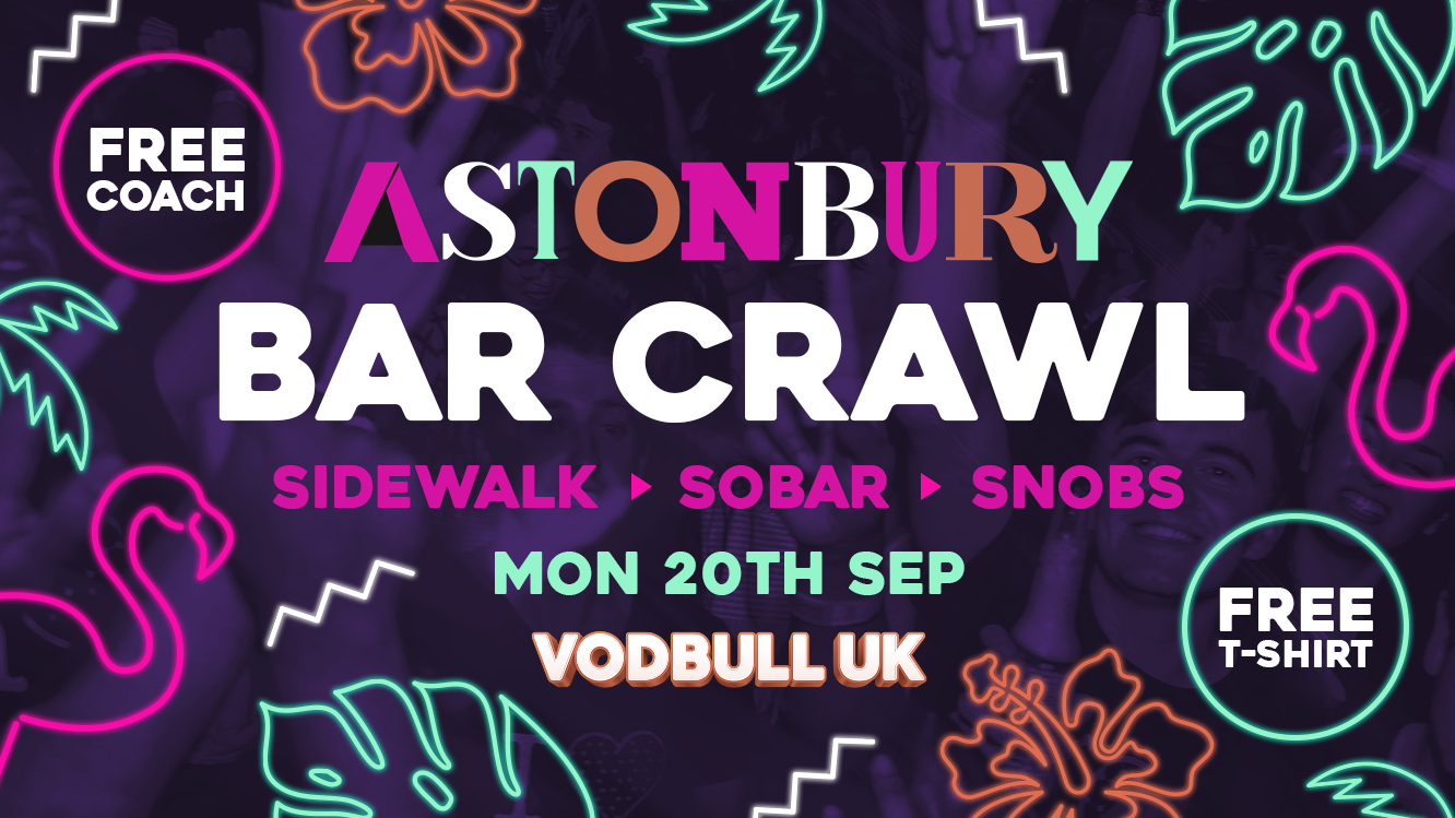 OFFICIAL Aston Uni Astonbury BAR CRAWL  🎉 20th September 🎉