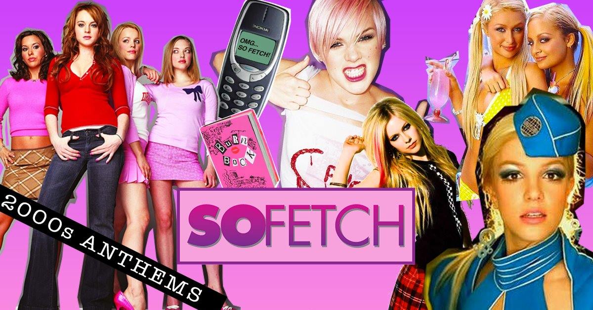 So Fetch – 2000s Party
