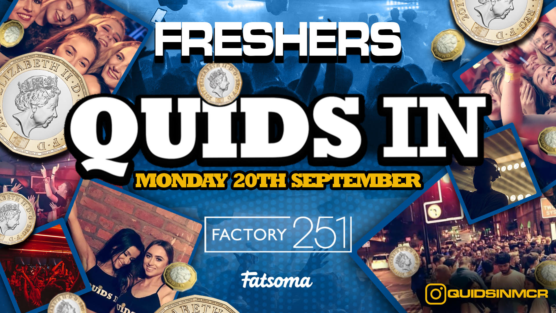 QUIDS IN MONDAYS ⭐️ FRESHERS ⭐️ MCR’s Biggest Night 6 Years Running 🏆 SOLD OUT !!