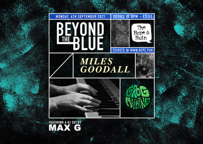 Beyond The Blue + Miles Goodall + Grog Machine