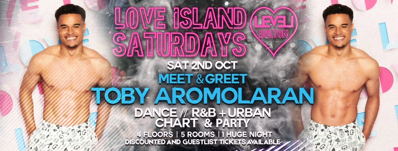 Love Island Saturday -Toby Aromolaran- Meet, Greet and Photo at Level Nightclub Bolton.