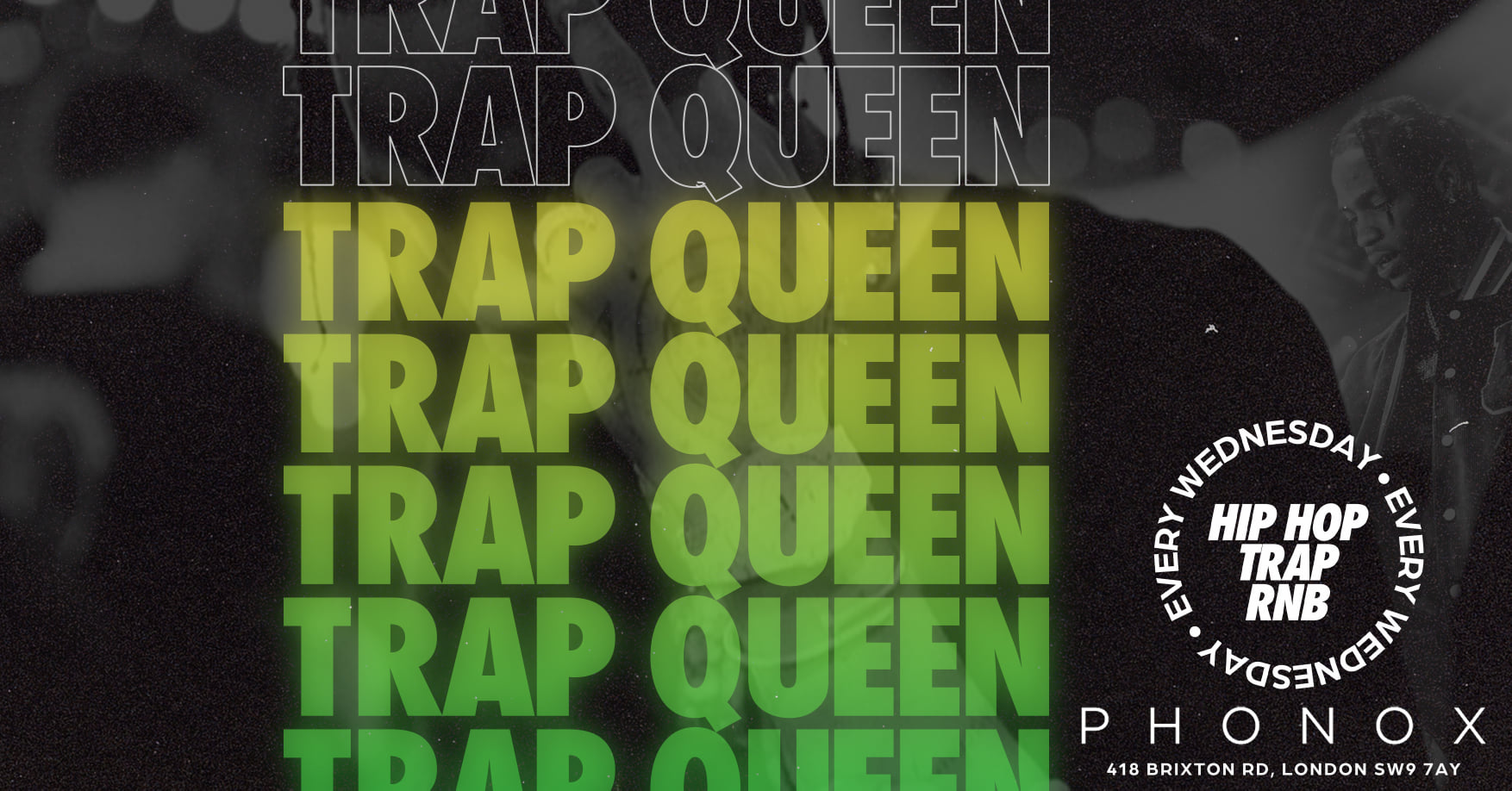 TRAP QUEEN 👑  Every Wednesday : Hip Hop, Trap, R&B And All Things Trill at PHONOX