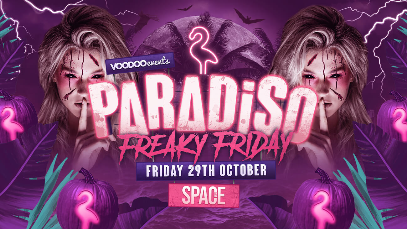 Paradiso Freaky Friday at Space – 29th October