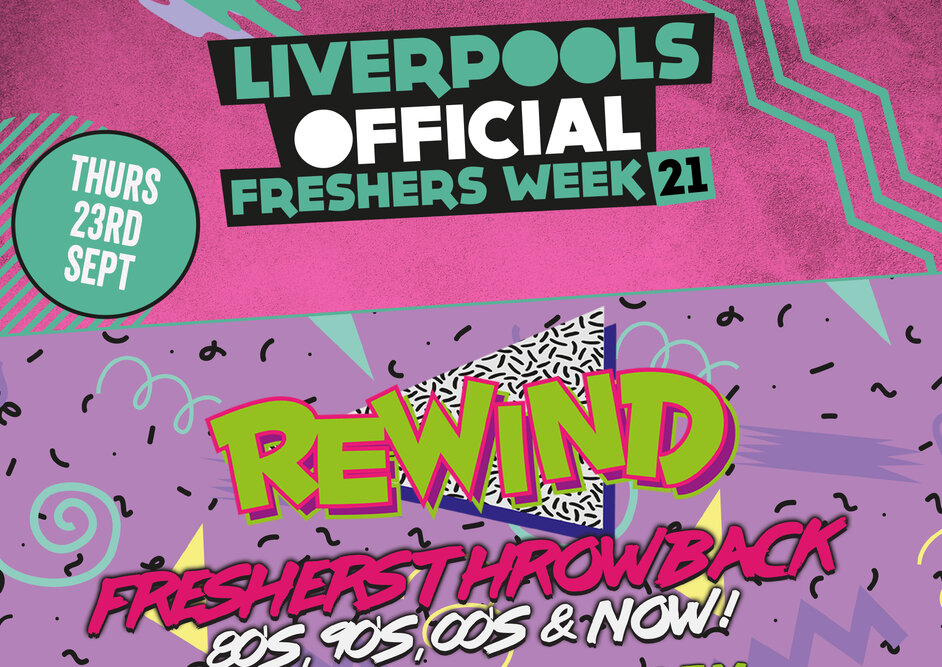 Day 5 – Liverpool Official Freshers – Rewind Freshers Thursday : Limited Tickets – FREE ENTRY WITH YOUR FRESHERS WRISTBAND
