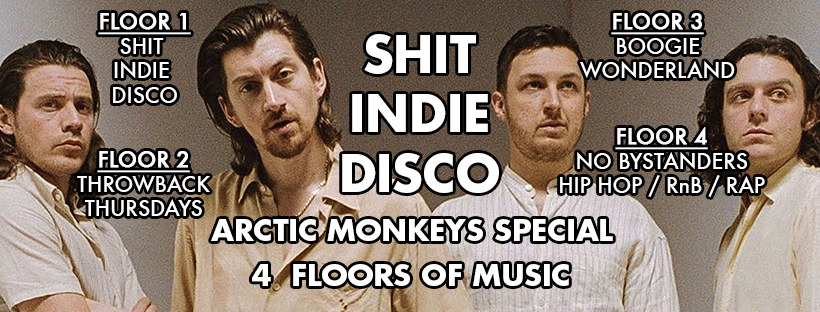Shit Indie Disco – Freshers Arctic Monkey’s Special – 4 floors