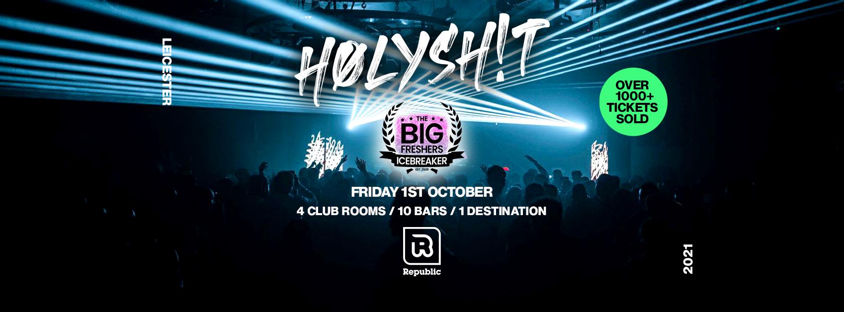HØLYSH!T – It’s ‘THE BIG FRESHERS ICE BREAKER’ [Over 1000+ Tickets Sold]