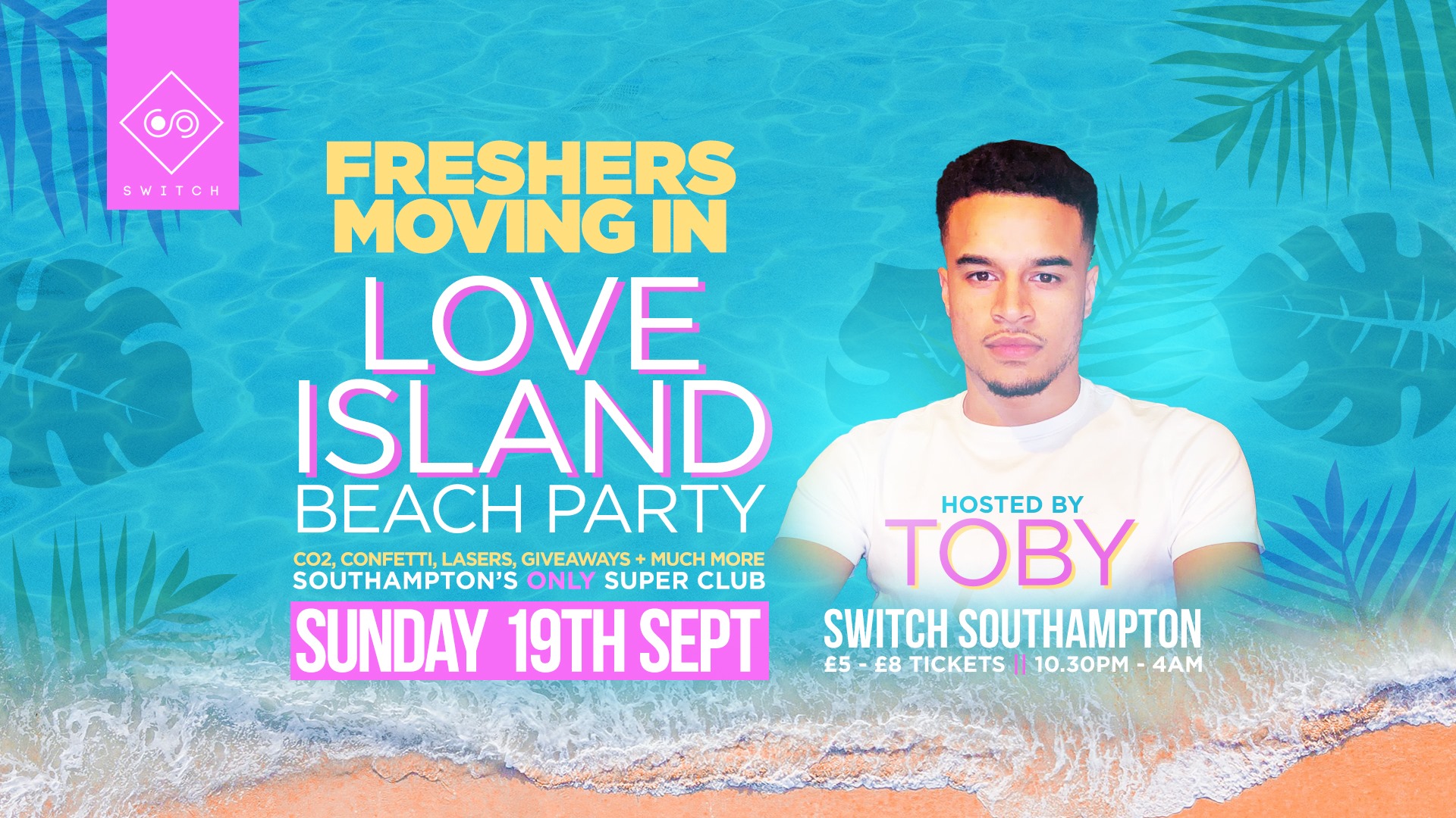 Freshers Moving In Beach Party hosted by Love Island’s Toby • Sunday 19th Sept