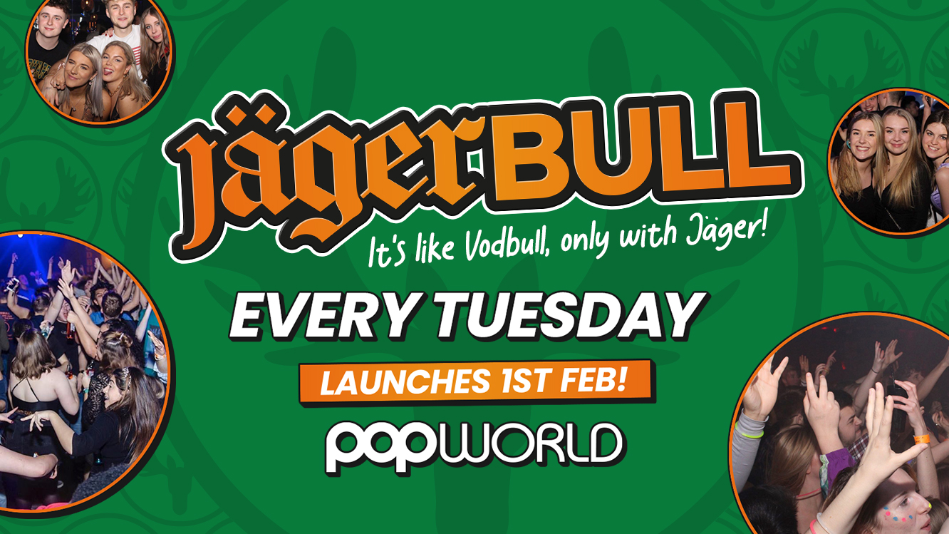 NEW!!!!🎉 TONIGHT!! 🎉Jagerbull @ Popworld, THE LAUNCH! 🎉EVERY TUESDAY!!