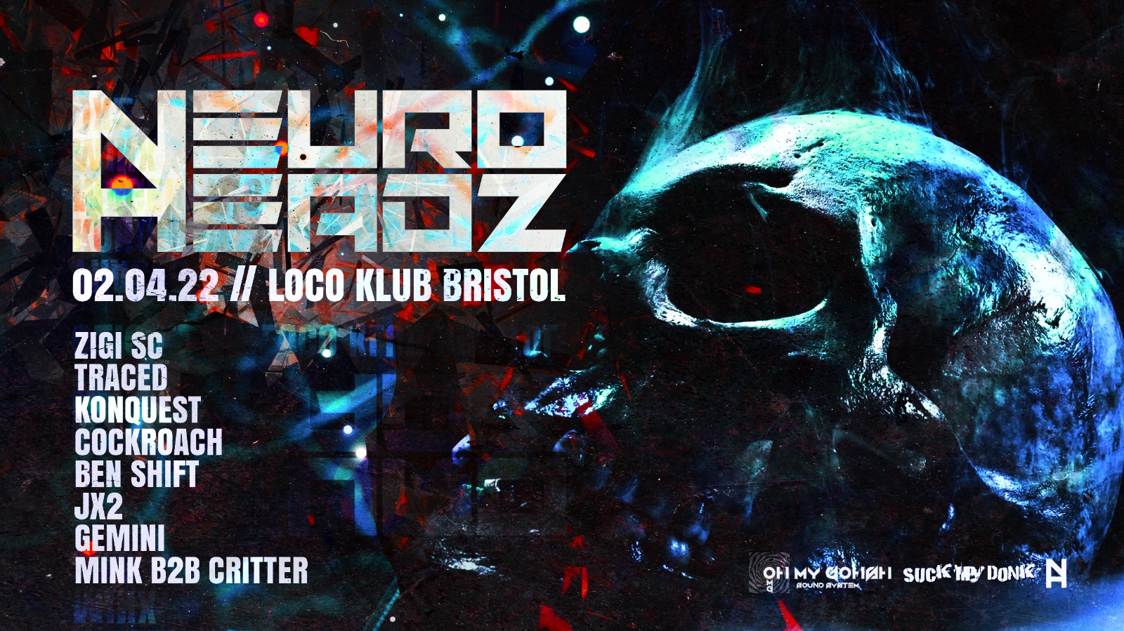 Neuroheadz present: Zigi SC, Traced, Cockroach, Konquest + more