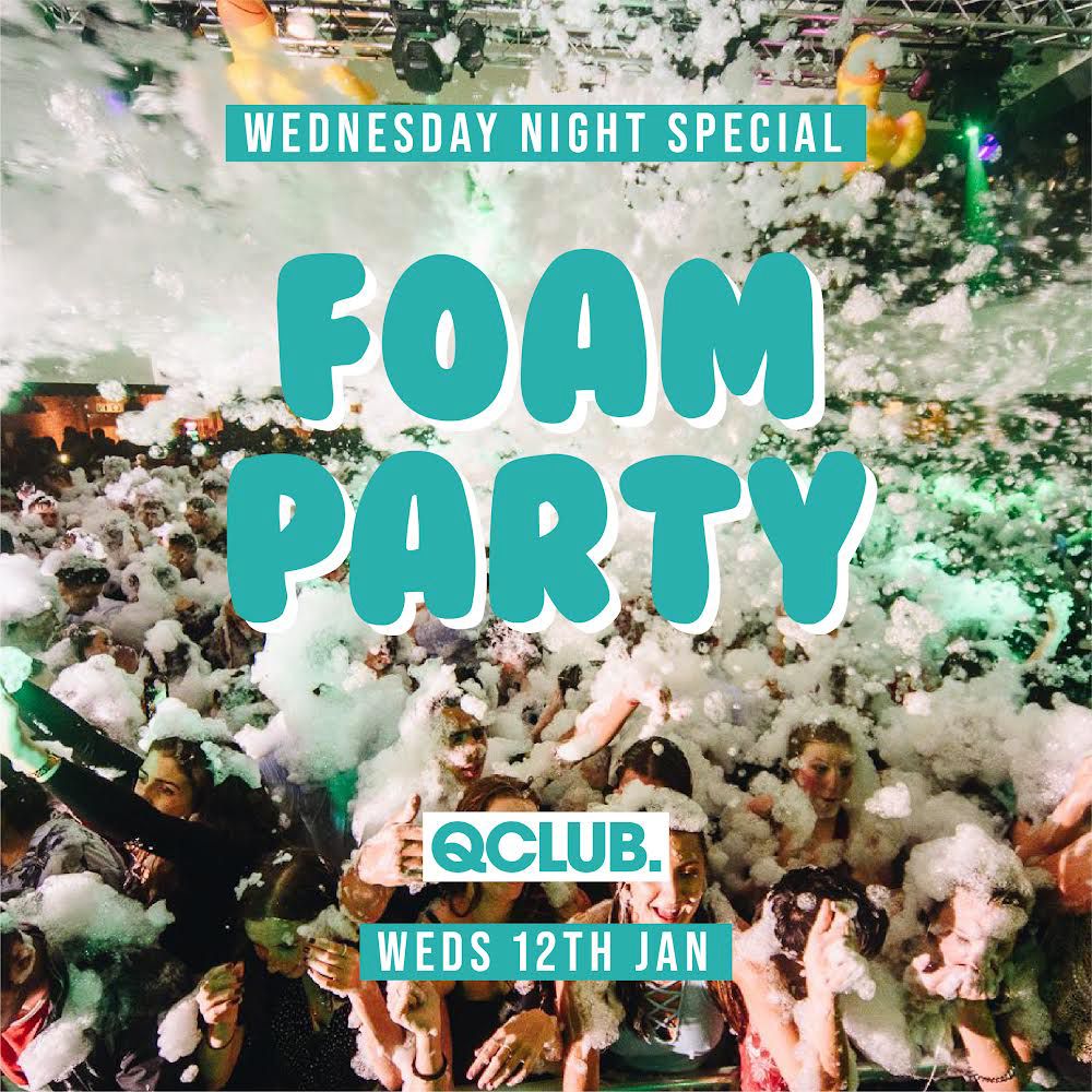 Foam Party – Wednesday 12th January