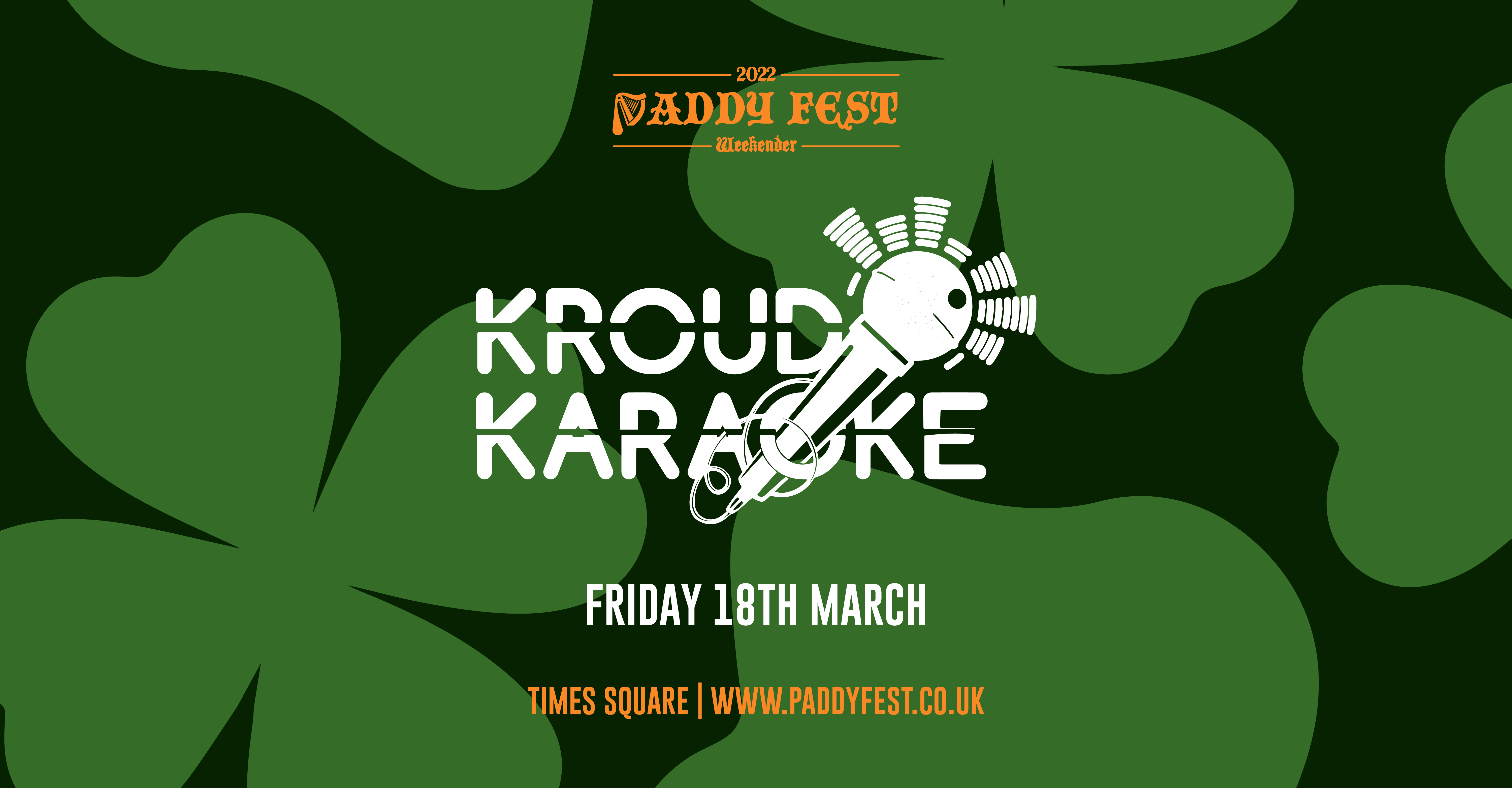 Kroud Karaoke XL – Paddy Fest Weekender 2022
