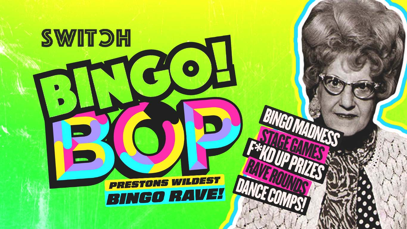 Bingo BOP at SWITCH | The Bingo RAVE! 8PM – 10.30PM | £3 Tickets