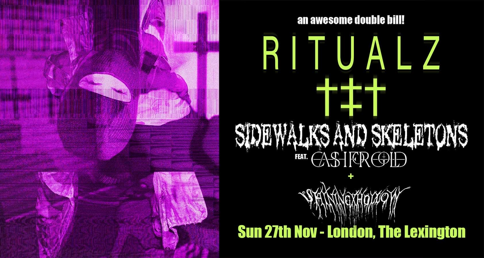 RITUALZ + SIDEWALKS AND SKELETONS feat.CASHFORGOLD + ShiningXHollow