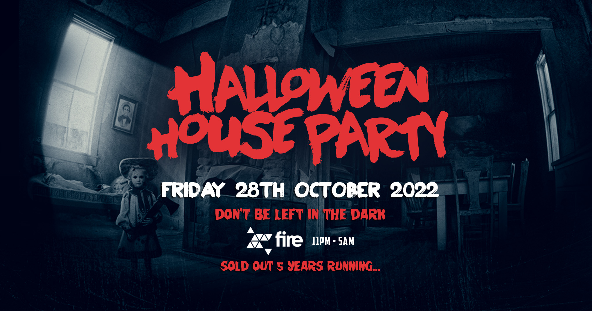 ⛔️ SOLD OUT ⛔️ The Halloween House Party 2022 🎃 ⛔️ SOLD OUT ⛔️ at Fire ...