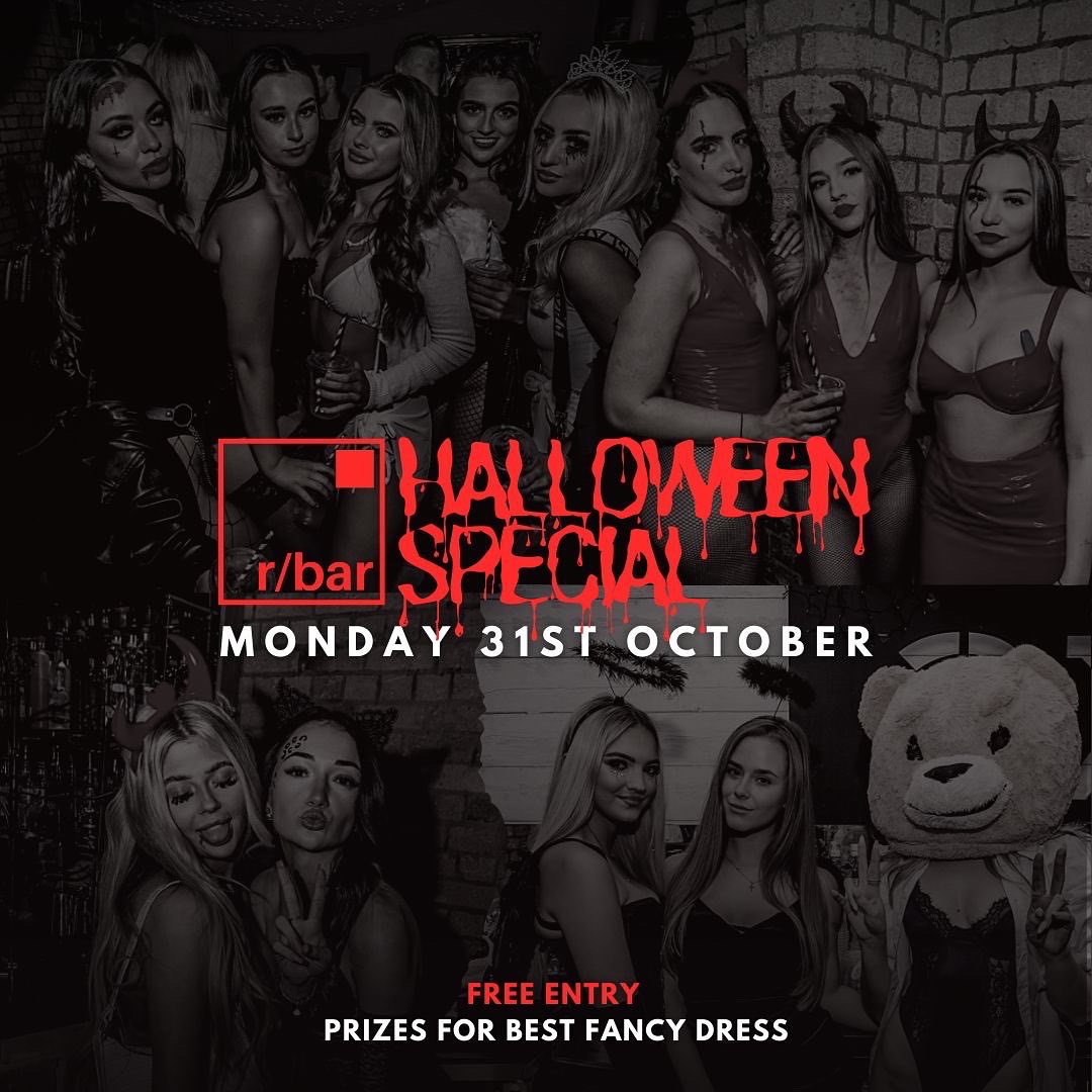Rbar Halloween Special Monday 31st October ARRIVE EARLY TO AVOID QUEUES