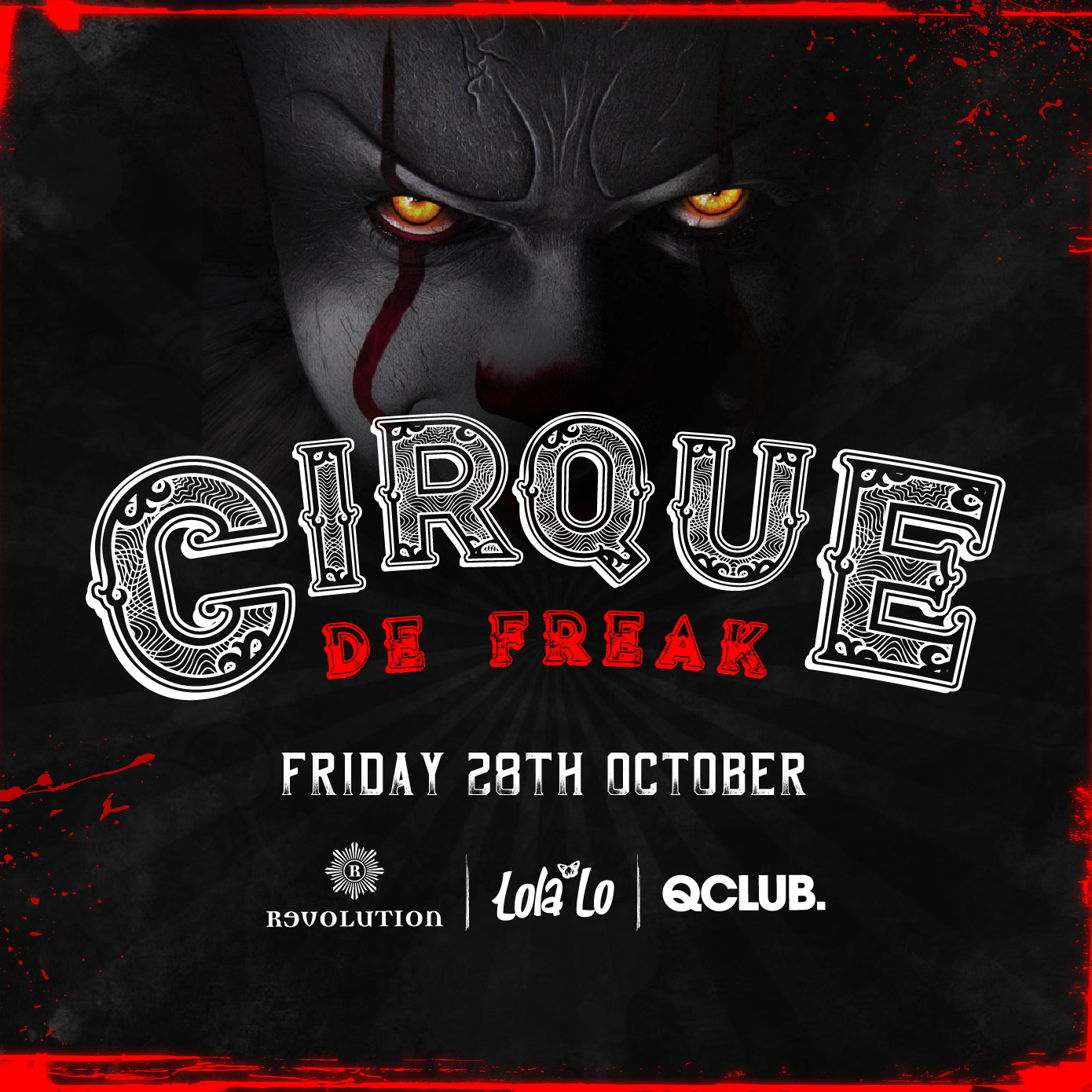 CIRQUE DE FREAK (QCLUB//LOLA’S/REVS) – Friday 28th October