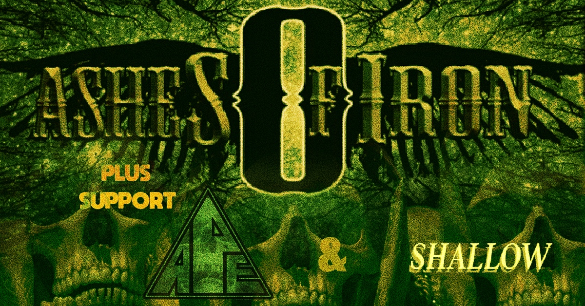 Ashes Of Iron w/ Ape & Shallow