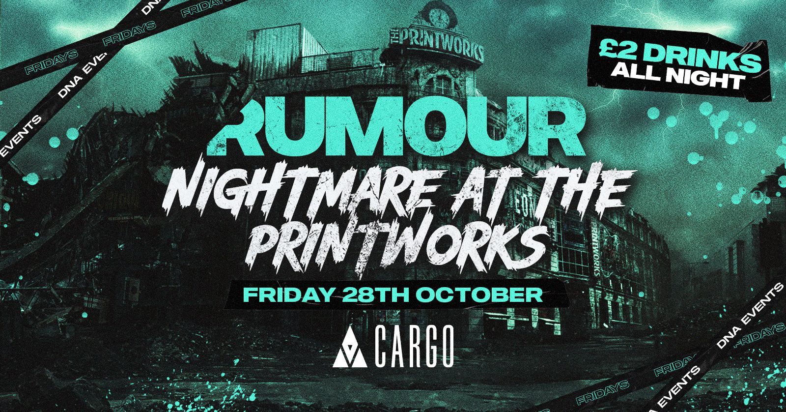 Cargo: Rumour Fridays  – Nightmare At The Printworks Halloween Special 👻👹 FREE ENTRY 🎟️