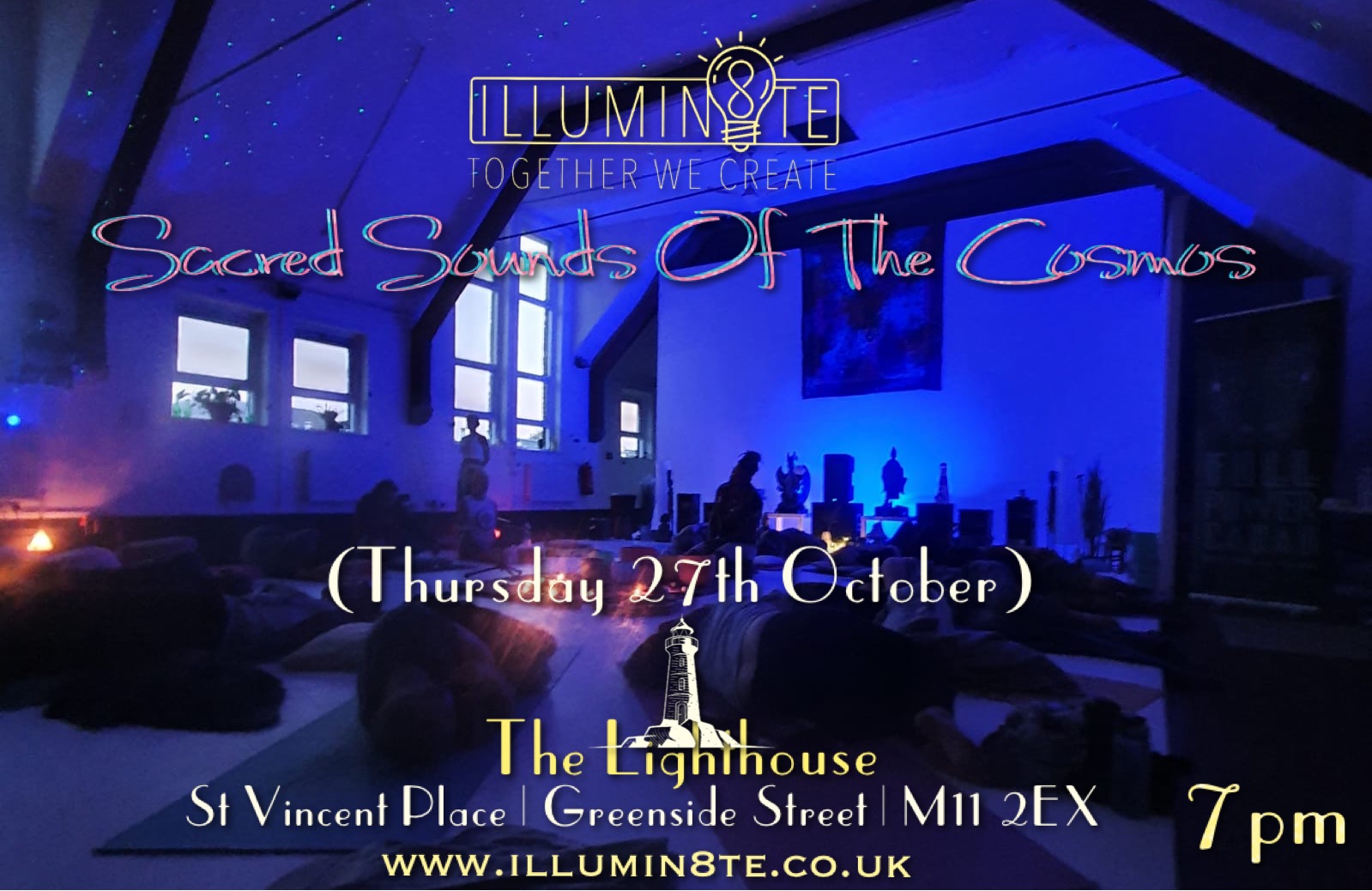 Illumin8te | Sacred Sounds Of The Cosmos | Sound Bath  (Thursday 27th October)  @ THE LIGHTHOUSE 7pm