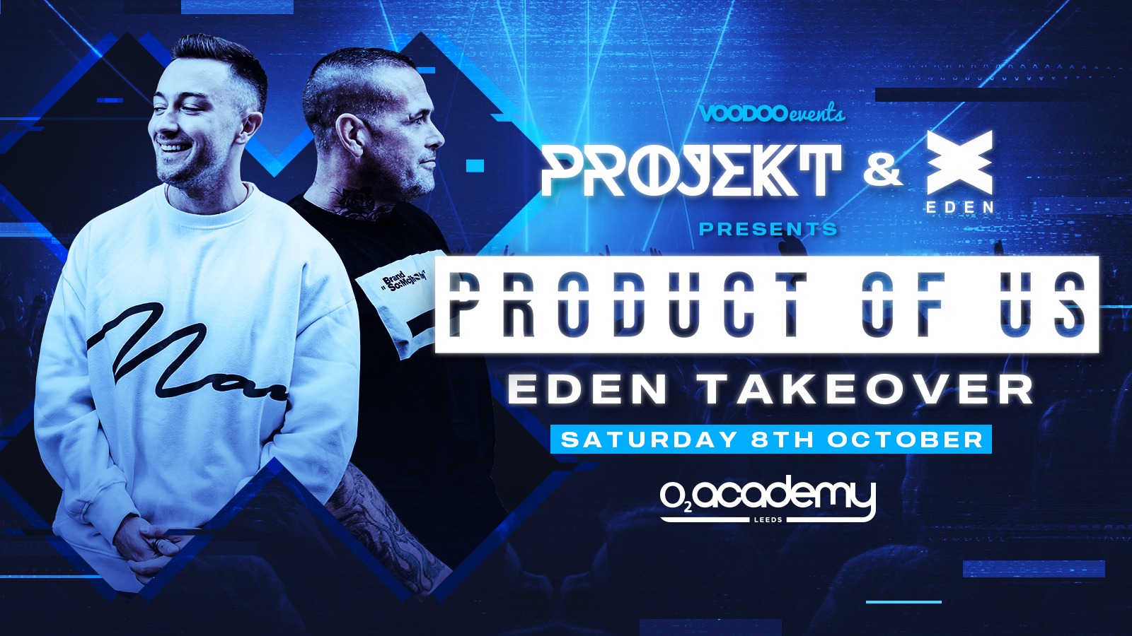 PROJEKT X Eden Ibiza present Product Of Us – at the O2 Academy