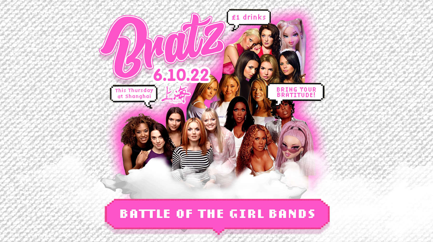 BRATZ THURSDAYS | BATTLE OF THE GIRLBANDS | £1 DRINKS | £2 ENTRY | 6TH OCTOBER