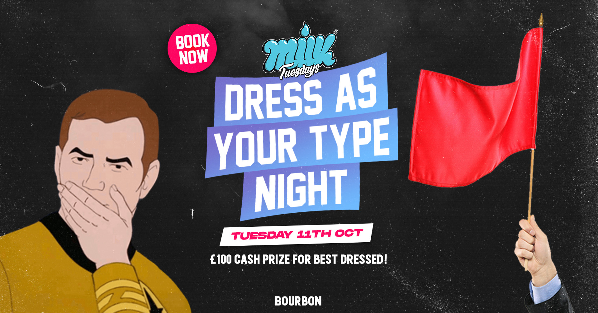 MILK TUESDAYS | DRESS AS YOUR TYPE NIGHT | BOURBON | 11TH OCTOBER