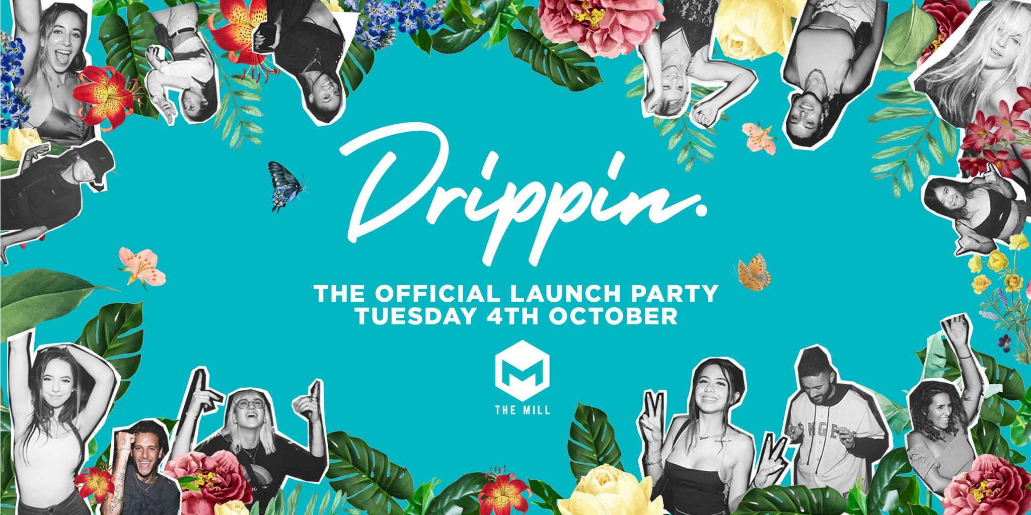 ⚠️ FINAL FREE TICKETS ⚠️ Drippin – The Official Launch Party – The Mill