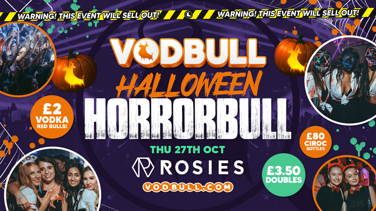 🧡Vodbull at Rosie’s!!🔥200 TICKETS ON THE DOOR FROM 10.30PM🔥:  🚫ADVANCE TICS SOLD OUT!🚫🧟‍♂️ HALLOWEEN HorrorBull!! 🧟‍♂️ 🧡 27/10 🧡